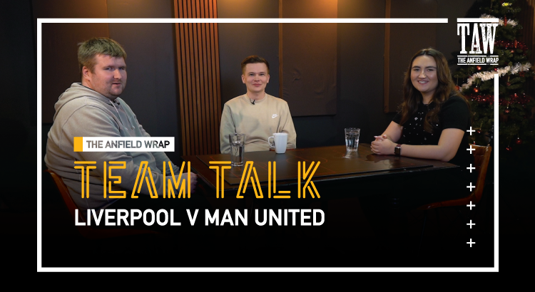 Liverpool v Manchester United | The Team Talk