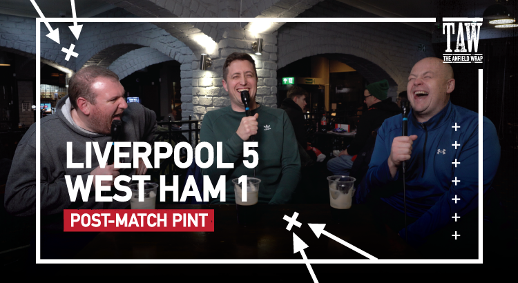 Liverpool 5 West Ham United 1 | Post-Match Pint