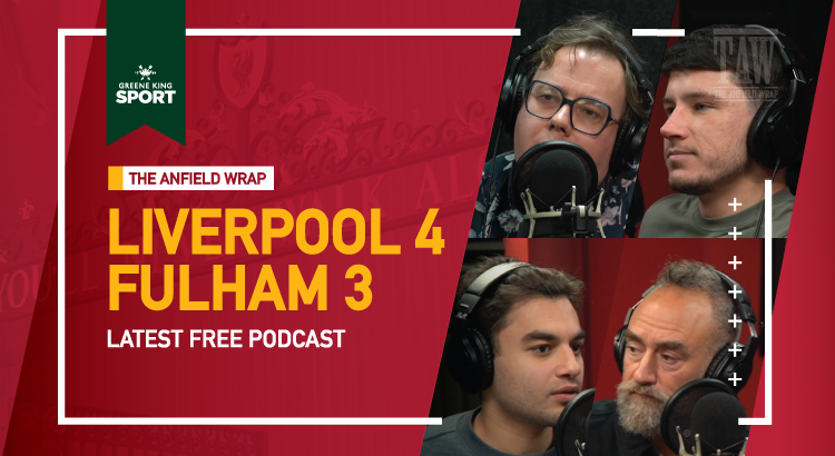 Liverpool 4 Fulham 3 | The Anfield Wrap