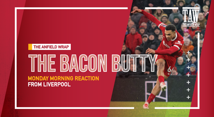 Liverpool 4 Fulham 3 | Bacon Butty