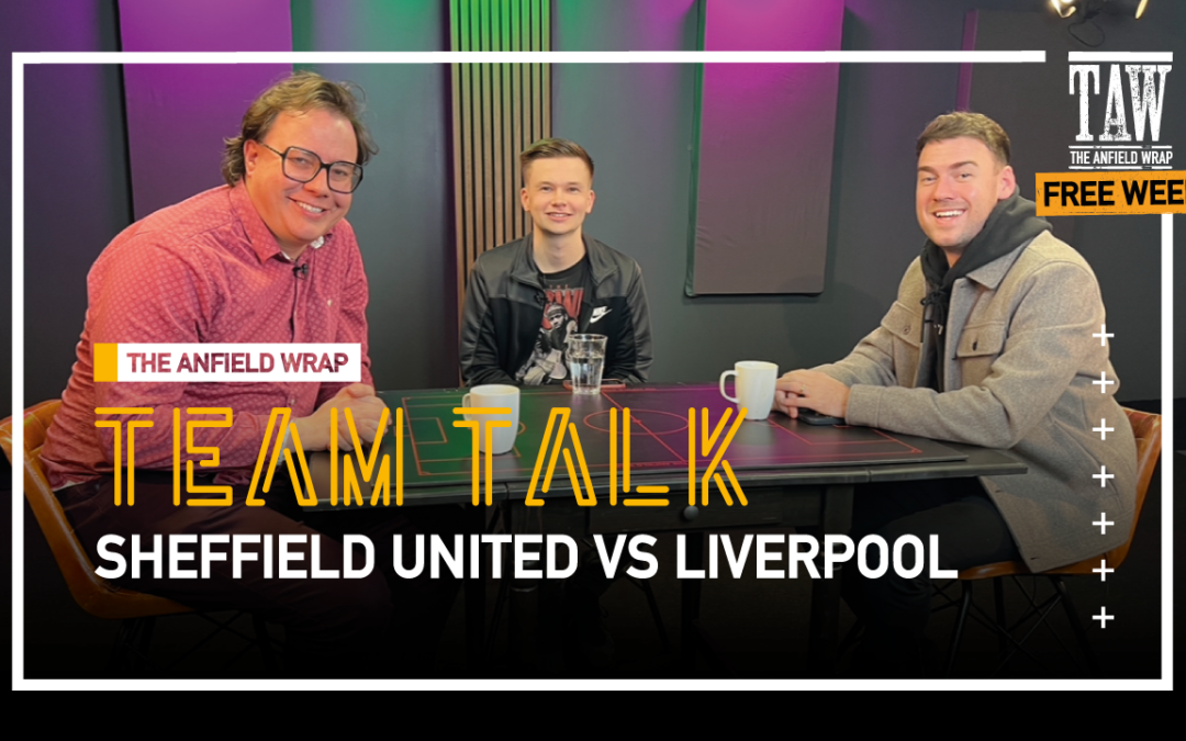 Sheffield United v Liverpool | The Team Talk