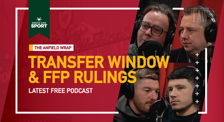 Liverpool, The Transfer Window & FFP | The Anfield Wrap