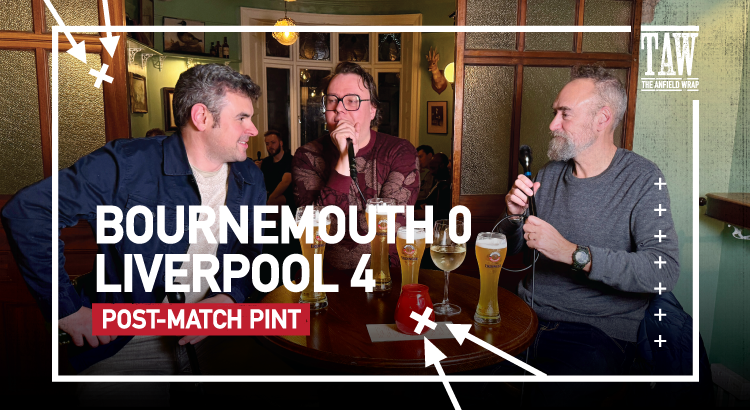 Bournemouth 0 Liverpool 4 | Post-Match Pint
