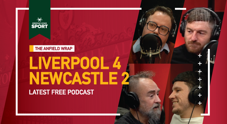 Liverpool 4 Newcastle United 2 | The Anfield Wrap
