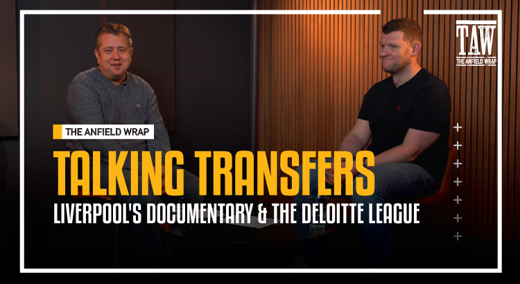Liverpool’s Documentary & The Deloitte League | Talking Transfers