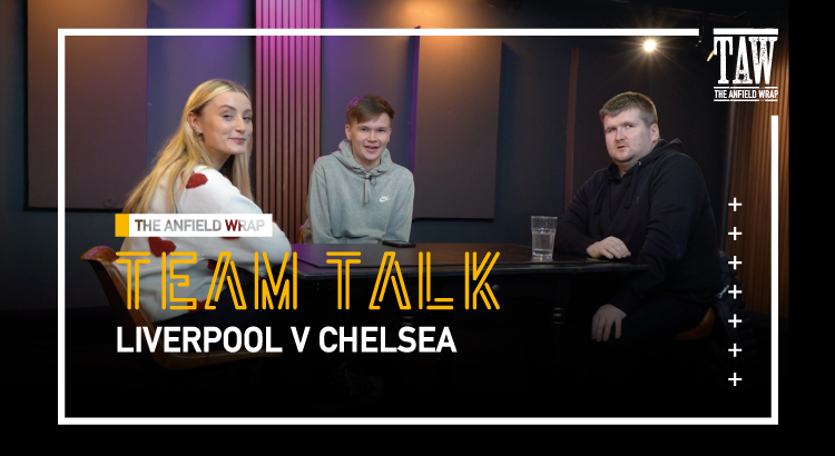 Liverpool v Chelsea | The Team Talk