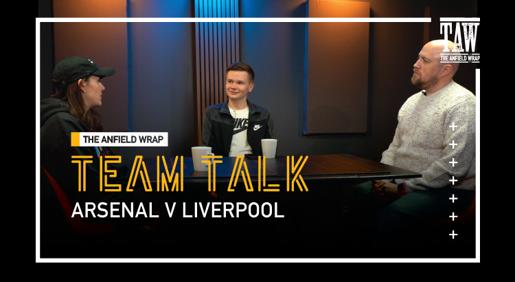 Arsenal v Liverpool | The Team Talk