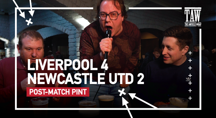 Liverpool 4 Newcastle United 2 | Post-Match Pint