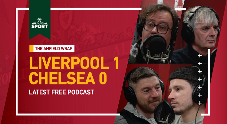 Liverpool 1 Chelsea 0 | The Anfield Wrap