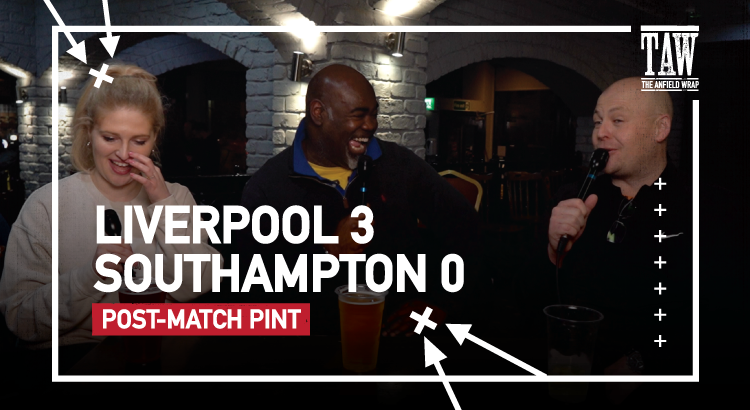 Liverpool 3 Southampton 0 | Post-Match Pint