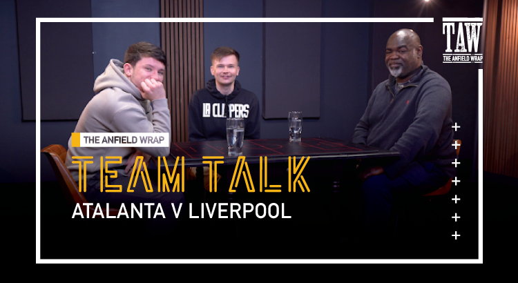 Atalanta v Liverpool | The Team Talk