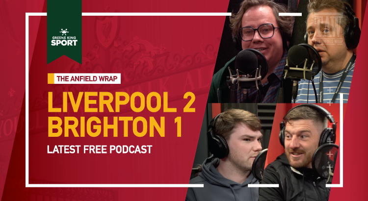 Liverpool 2 Brighton & Hove Albion 1 | The Anfield Wrap