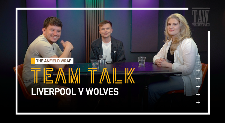 Liverpool v Wolves | The Team Talk