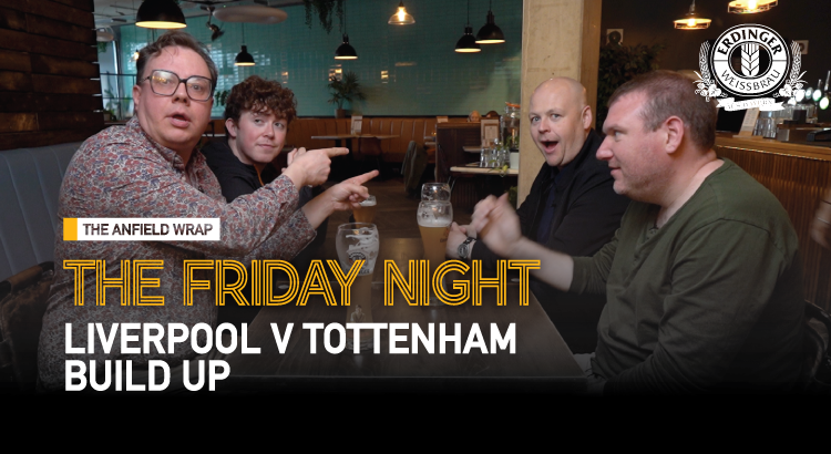 Liverpool v Tottenham Hotspur | The Friday Night With Erdinger