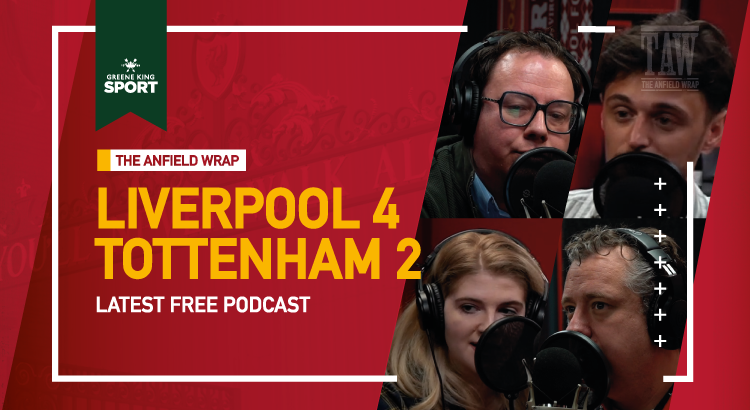 Liverpool 4 Tottenham Hotspur 2 | The Anfield Wrap