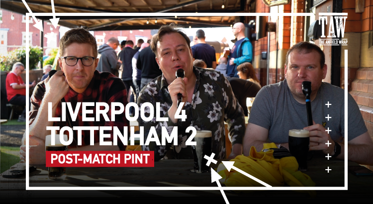 Liverpool 4 Tottenham Hotspur 2 | Post-Match Pint