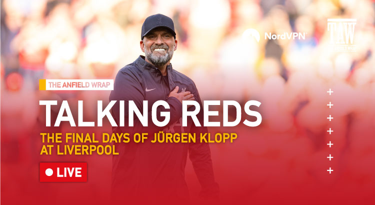 Jürgen Klopp’s Last Dance | Talking Reds LIVE