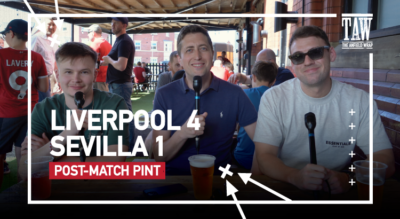 Liverpool 4 Sevilla 1 | Post Match Pint