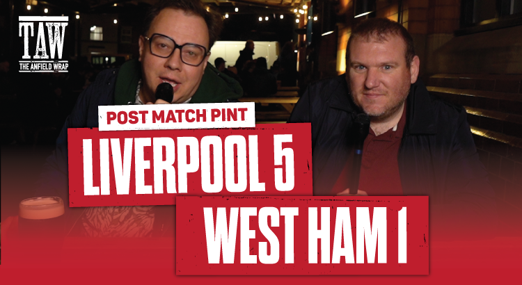 Liverpool 5 West Ham United 1 | Post Match Pint