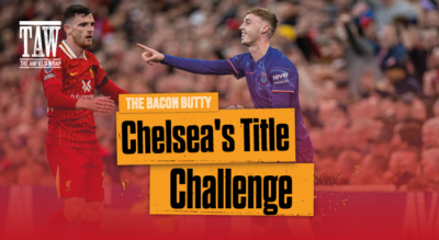 Chelsea's Title Challenge & More | Bacon Butty