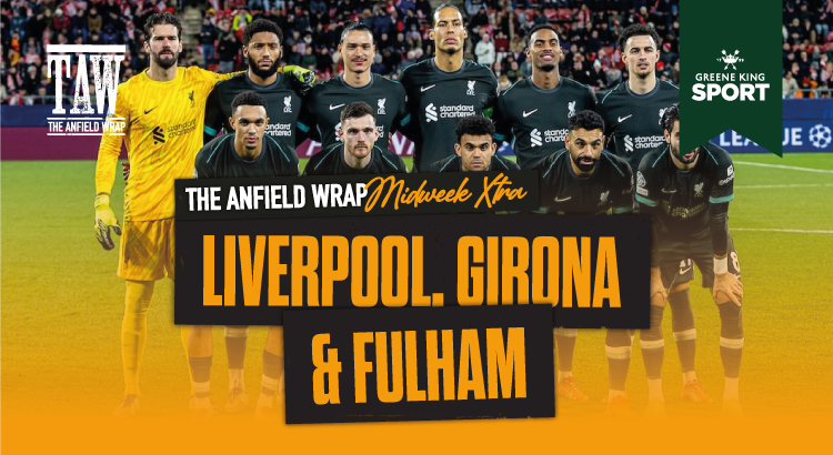 Liverpool, Girona & Fulham | TAW Midweek Extra