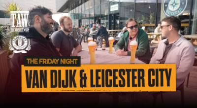 Van Dijk's Contract & Leicester City Preview | The Friday Night With Erdinger