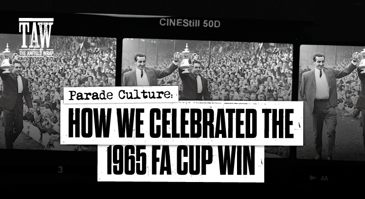 Parade Culture: How We Celebrated The 1965 FA Cup Win