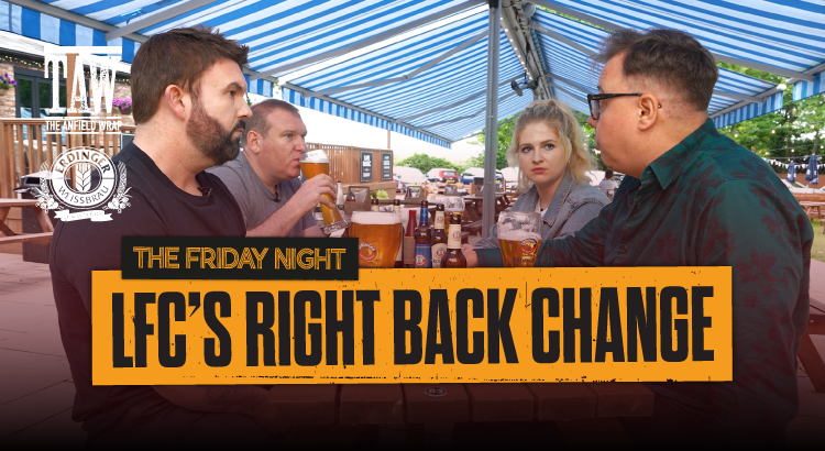 Liverpool's Right Back Change | The Friday Night With Erdinger