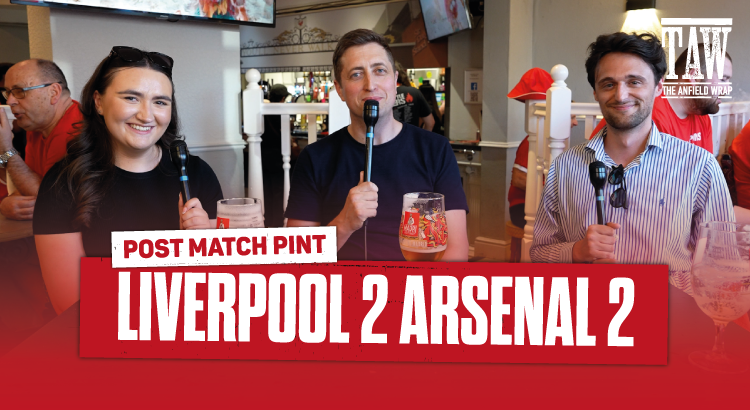 Liverpool 2 Arsenal 2 | Post Match Pint