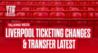 Liverpool Ticketing Changes & Transfer Latest | Talking Reds