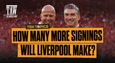 How Many More Signings Will Liverpool Make? | 10 Topics 10 Minutes