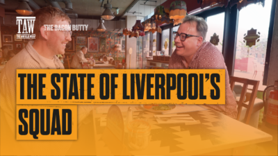 The State of Liverpool's Squad | Bacon Butty