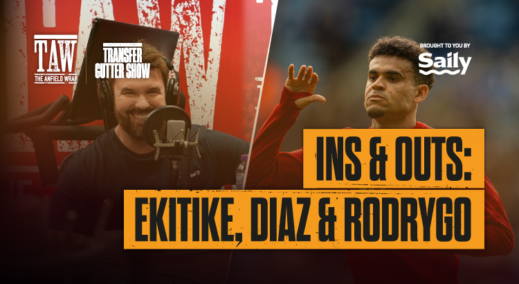 In’s & Out’s – Ekitike, Diaz & Rodrygo: Gutter Extra