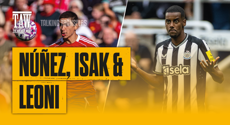 Núñez, Isak & Leoni | Talking Transfers