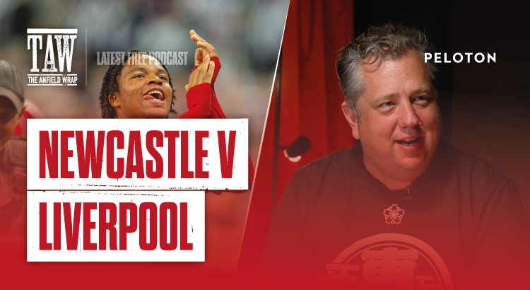 Newcastle v Liverpool | The Anfield Wrap