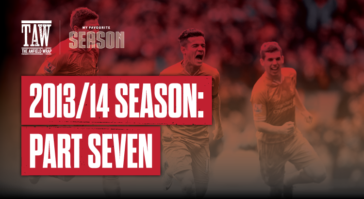 Liverpool FC 2013-2014 | Favourite Season Video - Part Seven // FREE