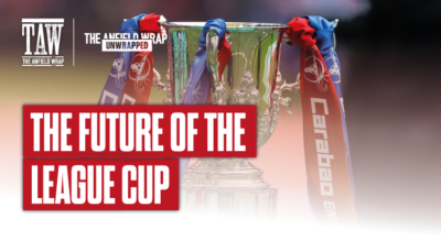 Today’s Unwrapped looks at the relevance of the League Cup in the modern game and how it  pertains to Liverpool specifically… Josh Sexton Hosts Keifer MacDonald and Paul Senior