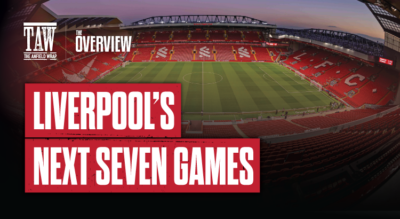 Liverpool's Next Seven Games | The Overview
