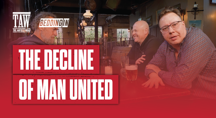 The Decline Of Man United | Bedding In