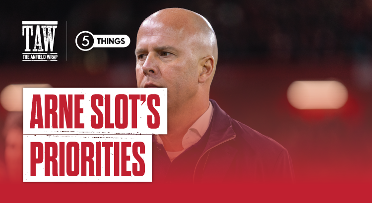 Slot’s Priorities Lie Elsewhere | Five Things