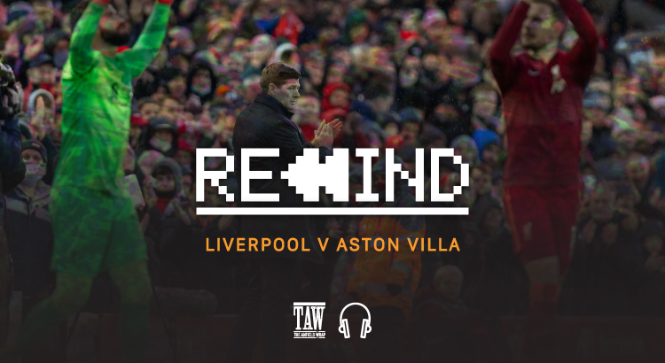 Liverpool Versus Aston Villa: Rewind