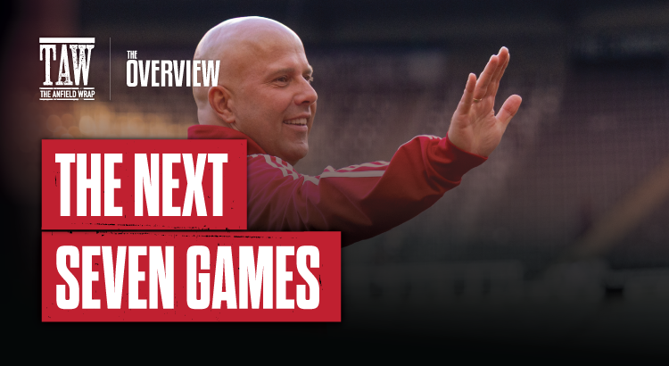 Liverpool’s Next Seven Games: The Overview