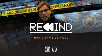 Manchester City Versus Liverpool: Rewind