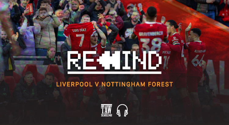 Liverpool Versus Nottingham Forest: Rewind