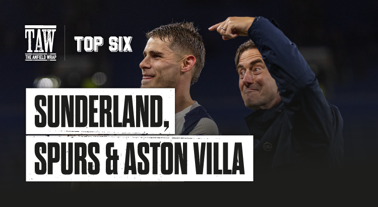 Sunderland, Spurs & Villa | The Top Six Show