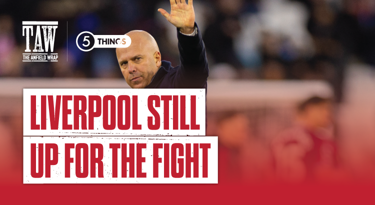 Liverpool Are Still Up For The Fight | Five Things