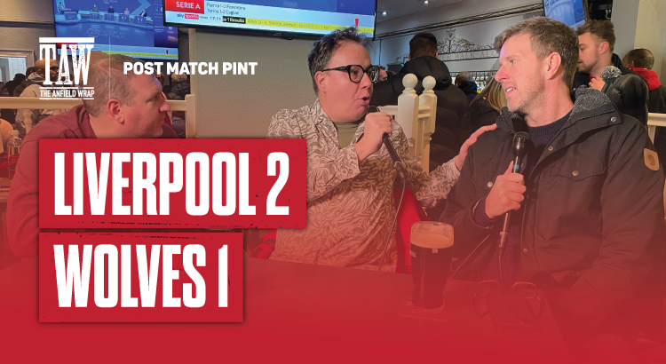 Liverpool 2 Wolves 1 | Post Match Pint