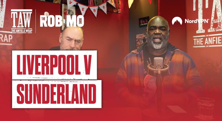 Liverpool v Sunderland | The Rob & Mo Show