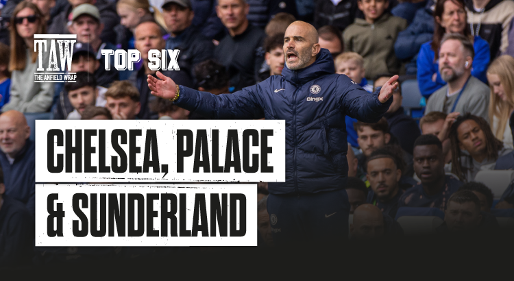 Chelsea, Palace & Sunderland | The Top Six Show