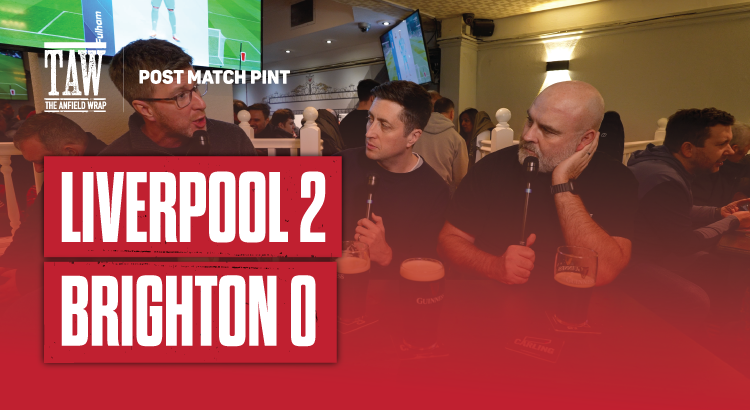 Liverpool 2 Brighton 0 | Post Match Pint